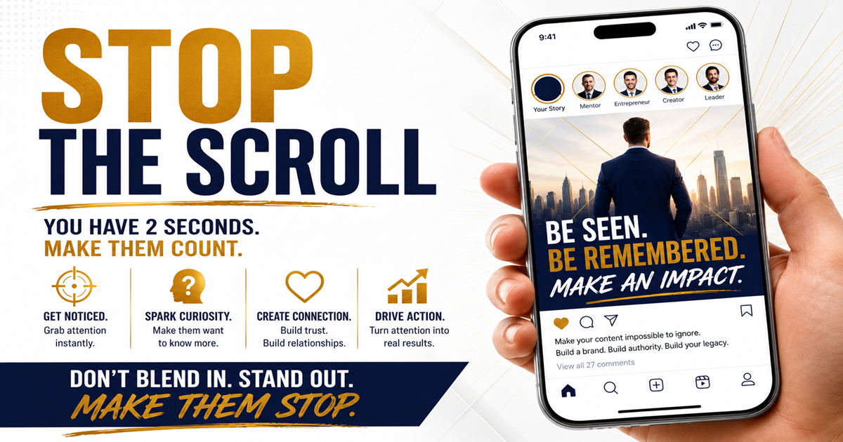 Stop The Scroll: Be seen, be remembered, make an impact